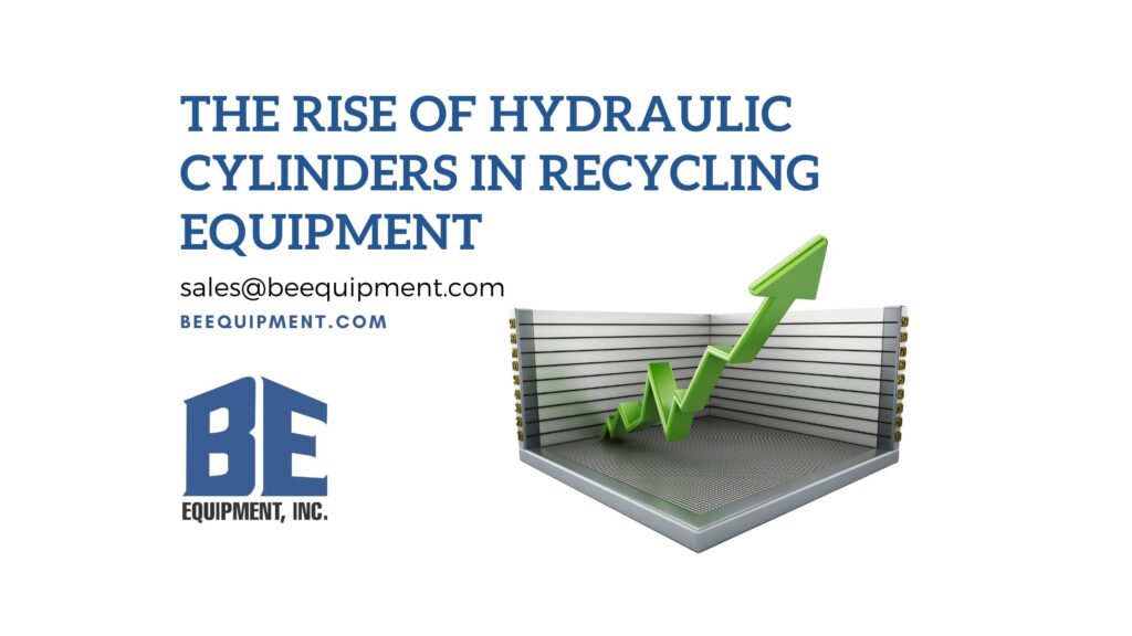 The Rise of Hydraulic Cylinders in Recycling Equipment