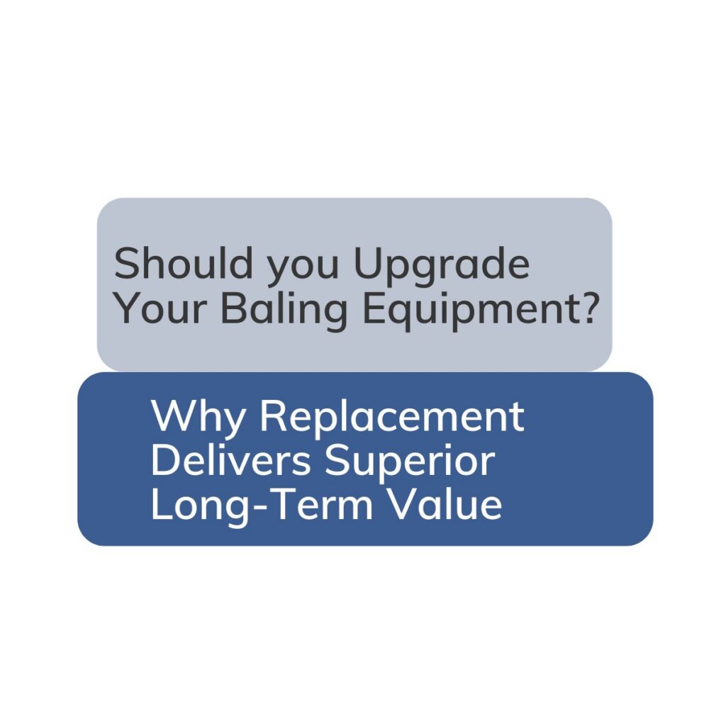 The ROI of Upgrading Your Baling Equipment: Why Replacement Delivers Superior Long-Term Value